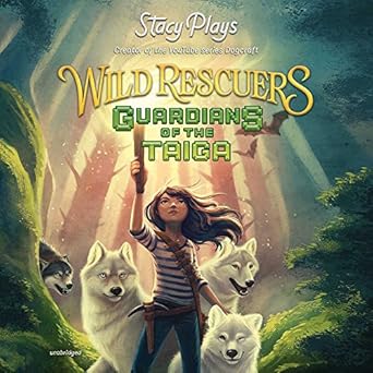 wild rescuers guardians of the taiga guardians of the taiga 1st edition stacyplays 1538549921, 978-1538549926