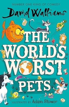 the worlds worst pets a brilliantly funny childrens book from million copy bestselling author david walliams