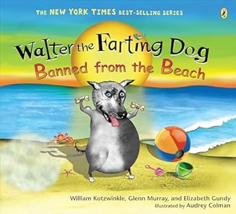 walter the farting dog banned from the beach 1st edition william kotzwinkle ,glenn murray ,elizabeth gundy