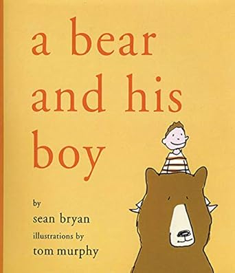 a bear and his boy 1st edition sean bryan ,tom murphy 1611450276, 978-1611450279