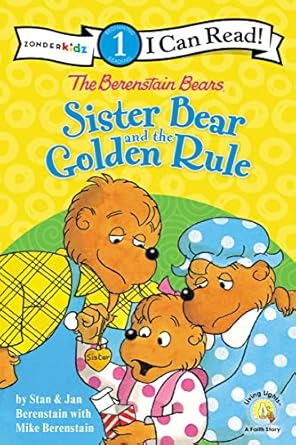the berenstain bears sister bear and the golden rule level 1 1st edition stan berenstain ,jan berenstain