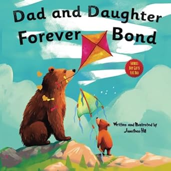 fathers day gifts dad and daughter forever bond why a daughter needs a dad celebrating fathers day with a