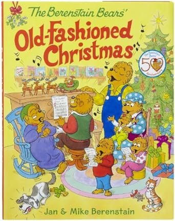 the berenstain bears old fashioned christmas a christmas holiday book for kids 1st edition jan berenstain