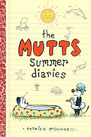 the mutts summer diaries 1st edition patrick mcdonnell 1449495230, 978-1449495237