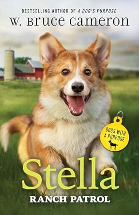 stella ranch patrol dogs with a purpose 1st edition w bruce cameron 1250815622, 978-1250815620