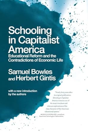 schooling in capitalist america educational reform and the contradictions of economic life 1st edition samuel