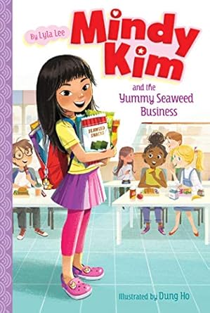 mindy kim and the yummy seaweed business 1st edition lyla lee ,dung ho 1534440070, 978-1534440074