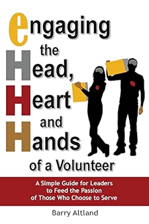engaging the head heart and hands of a volunteer 1st edition barry altland 161493357x, 978-1614933571