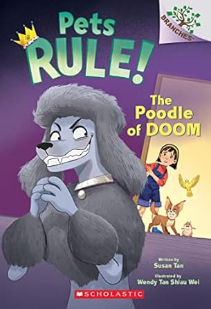 the poodle of doom a branches book 1st edition susan tan ,wendy tan shiau wei 1338756362, 978-1338756364
