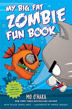 my big fat zombie fun book 1st edition mo o'hara ,dillon james west ,marek jagucki 1250122503, 978-1250122506