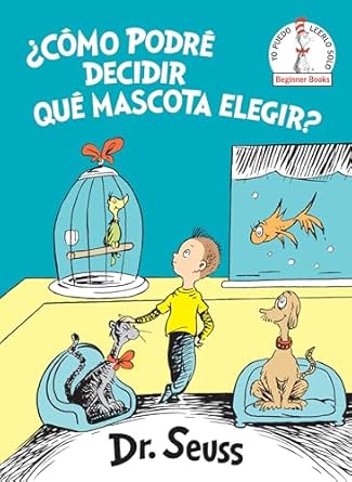 como podre decidir que mascota elegir 1st edition dr seuss 198483116x, 978-1984831163