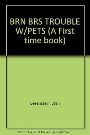 brn brs trouble w/pets 1st edition stan berenstain 067990848x, 978-0679908487