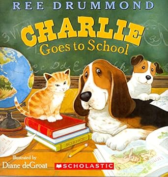 charlie goes to school by ree drummond paperback book and audio cd 1st edition ree drummand 0545798825,
