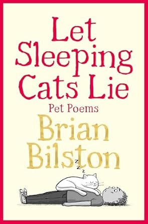 let sleeping cats lie pet poems 1st edition brian bilston 1035050552, 978-1035050550