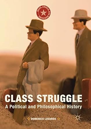 class struggle a political and philosophical history 1st edition domenico losurdo ,gregory elliot 1349706620,