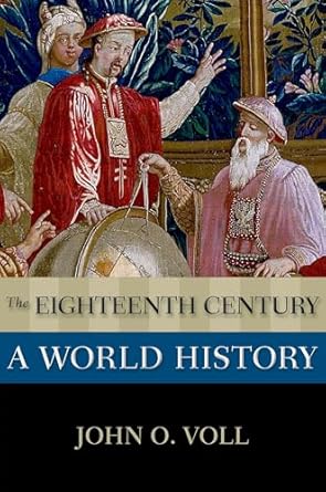 the eighteenth century a world history 1st edition john o voll 0195338006, 978-0195338003