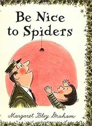 be nice to spiders 1st edition margaret bloy graham 0060220732, 978-0060220730