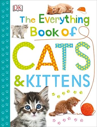 the everything book of cats and kittens 1st edition dk 1465470093, 978-1465470096