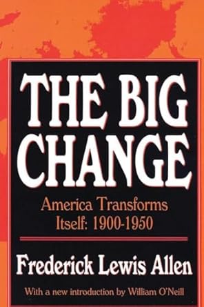 the big change america transforms itself 1900 50 1st edition frederick lewis allen 1560006390, 978-1560006398