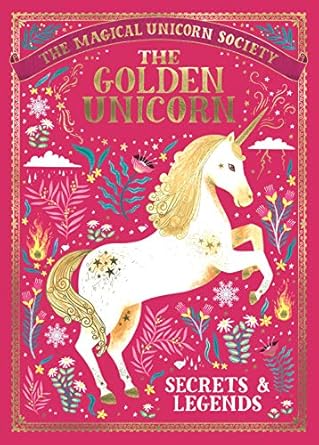 the magical unicorn society the golden unicorn secrets and legends 1st edition adrian bott ,aitch ,anne marie