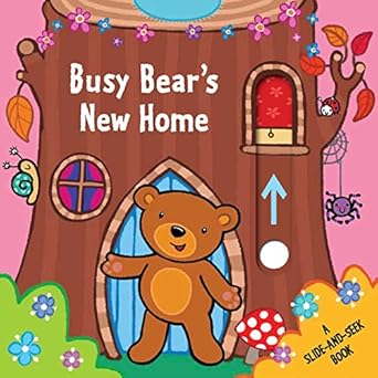 busy bears new home a slide and seek book 1st edition emma parrish 1499804059, 978-1499804058