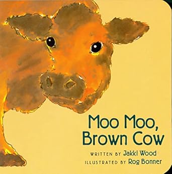 moo moo brown cow board book 1st edition jakki wood ,rog bonner 0152009981, 978-0152009984