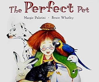the perfect pet 1st edition margie palatini ,bruce whatley 0060001100, 978-0060001100