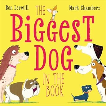 the biggest dog in the book 1st edition ben lerwill ,mark chambers 059396540x, 978-0593965405