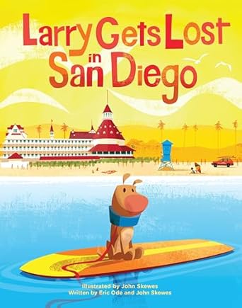 larry gets lost in san diego 1st edition john skewes ,eric ode 163217121x, 978-1632171214