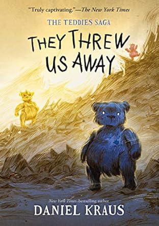 they threw us away the teddies saga 1st edition daniel kraus ,rovina cai 1250802083, 978-1250802088