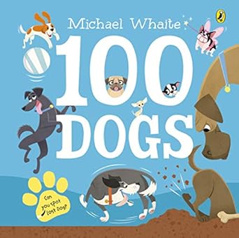 100 dogs 1st edition michael whaite 0241349818, 978-0241349816