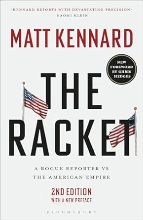 the racket a rogue reporter vs the american empire 1st edition matt kennard 1350422711, 978-1350422711