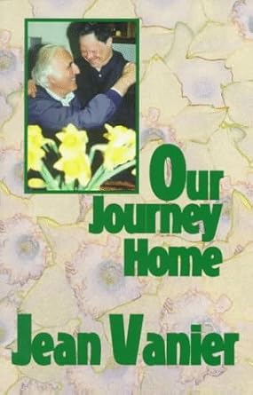 our journey home rediscovering a common humanity beyond our differences 1st edition jean vanier 157075117x,