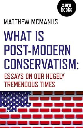 what is post modern conservatism 1st edition matthew mcmanus 1789042453, 978-1789042450
