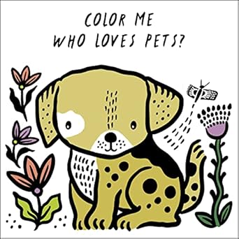 color me who loves pets watch me change color in water 1st edition surya sajnani 0711252572, 978-0711252578