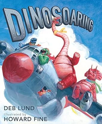 dinosoaring 1st edition deb lund ,howard fine 0152060162, 978-0152060169