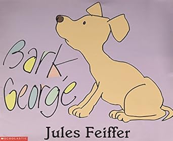 bark george 1st edition jules feiffer ,steve scott 0439210186, 978-0439210188