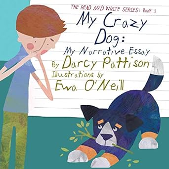 my crazy dog my narrative essay 1st edition darcy pattison ,ewa o'neill 1629440515, 978-1629440514