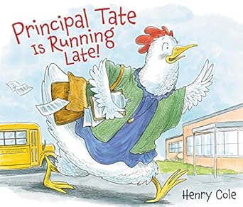 principal tate is running late 1st edition henry cole 0063025744, 978-0063025745