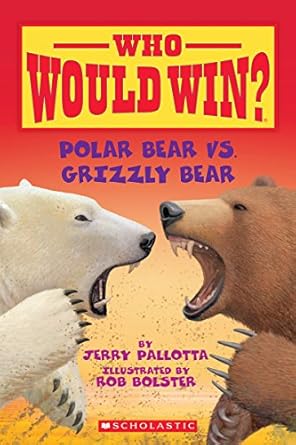 polar bear vs grizzly bear 1st edition jerry pallotta ,rob bolster 0545175720, 978-0545175722