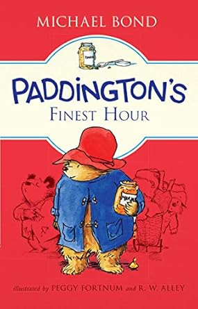 paddingtons finest hour 1st edition michael bond ,peggy fortnum ,r w alley 0062669729, 978-0062669728