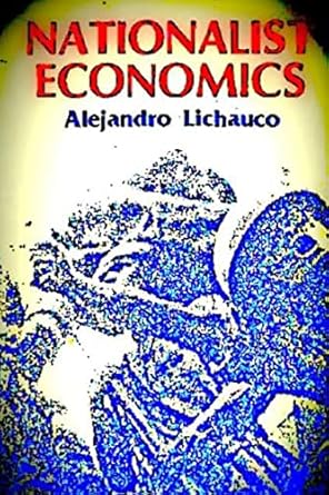 nationalist economics 1st edition alejandro lichauco ,tatay jobo elizes pub 1548294624, 978-1548294625
