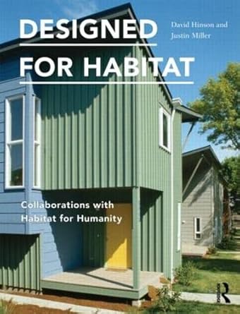 designed for habitat collaborations with habitat for humanity 1st edition david hinson ,justin miller