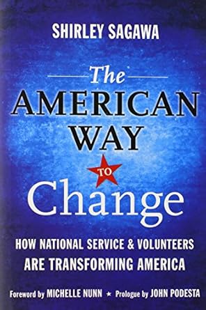 the american way to change how national service and volunteers are transforming america 1st edition shirley