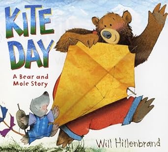 kite day a bear and mole story 1st edition will hillenbrand 0823427587, 978-0823427581