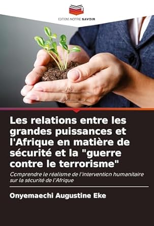 les relations entre les grandes puissances et lafrique en matiere de securite et la guerre contre le