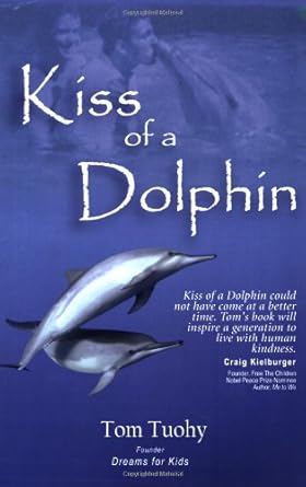 kiss of a dolphin 1st edition tom tuohy 097877888x, 978-0978778880