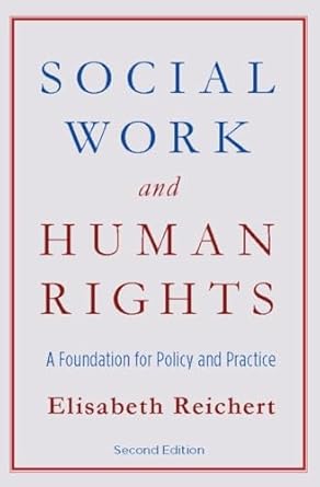 social work and human rights a foundation for policy and practice 1st edition elisabeth reichert 023114993x,