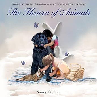 the heaven of animals 1st edition nancy tillman 0312553692, 978-0312553692