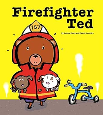 firefighter ted 1st edition andrea beaty ,pascal lemaitre 1416928219, 978-1416928218
